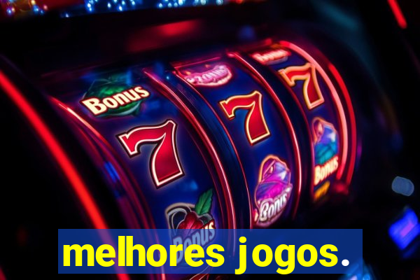 melhores jogos.