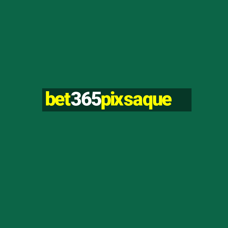 bet365pixsaque