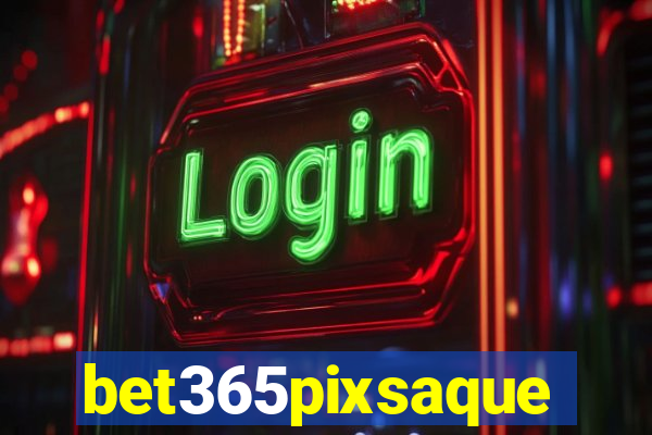 bet365pixsaque