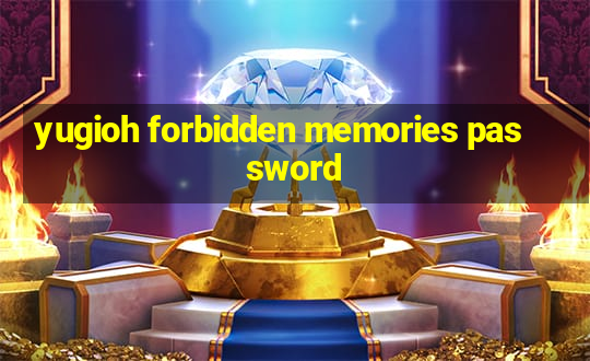 yugioh forbidden memories password