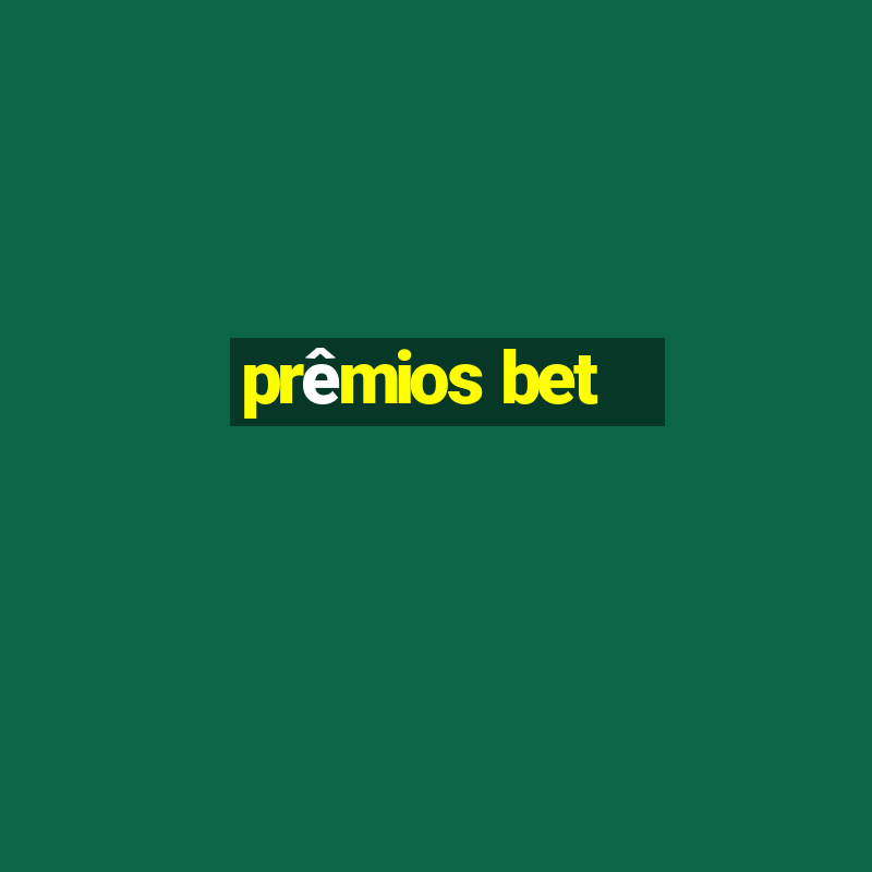 prêmios bet