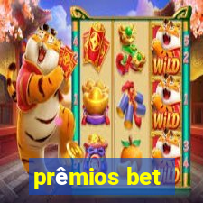 prêmios bet