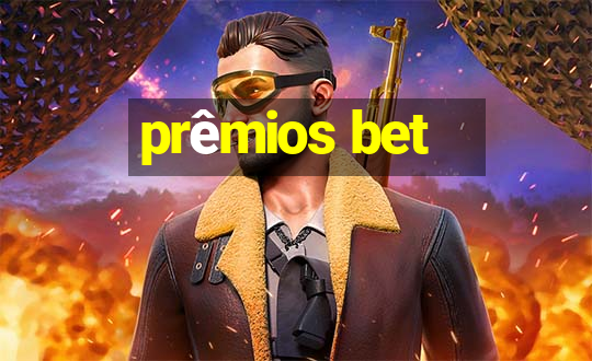 prêmios bet