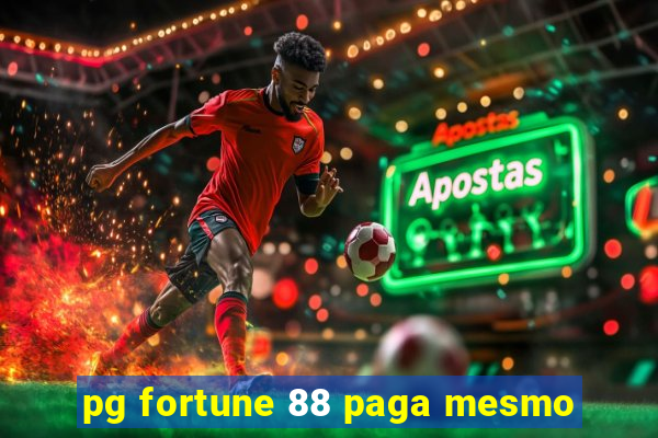 pg fortune 88 paga mesmo