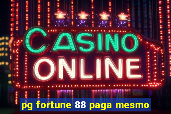 pg fortune 88 paga mesmo