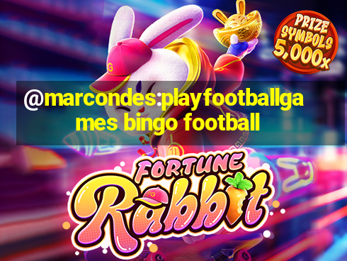 @marcondes:playfootballgames bingo football