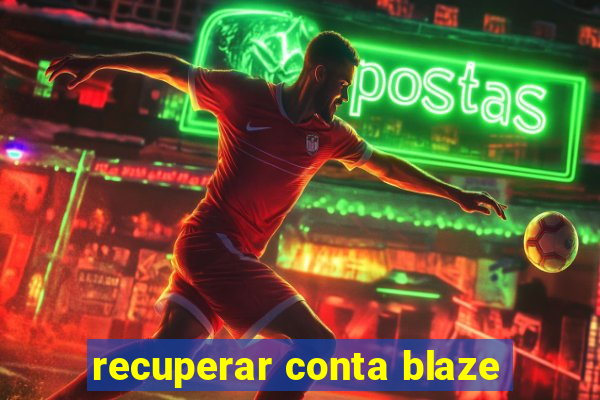 recuperar conta blaze