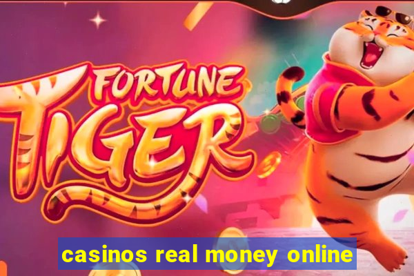 casinos real money online