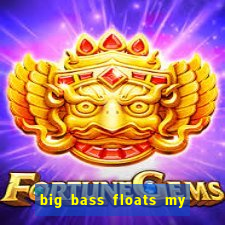 big bass floats my boat slot demo