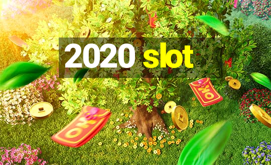 2020 slot