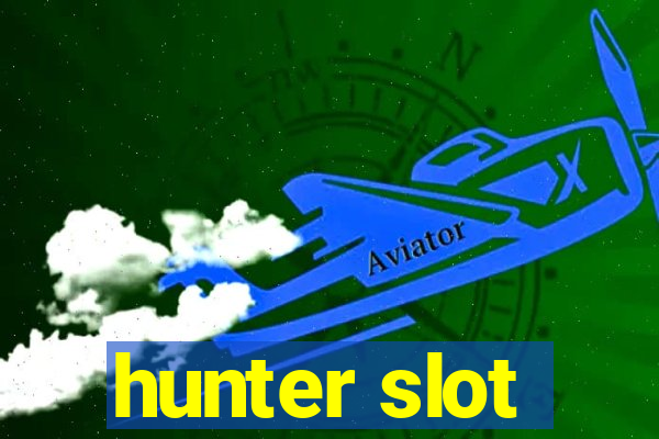 hunter slot