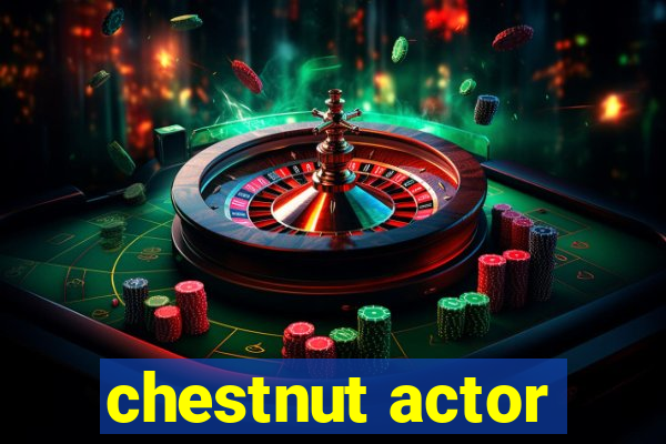 chestnut actor