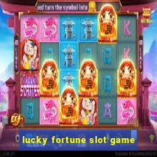 lucky fortune slot game