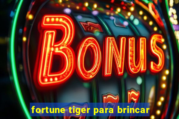 fortune tiger para brincar