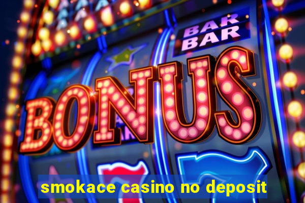 smokace casino no deposit