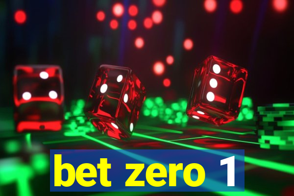 bet zero 1