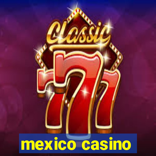 mexico casino