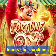 bonus slot machines