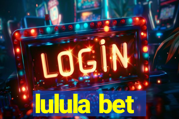 lulula bet