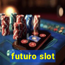 futuro slot