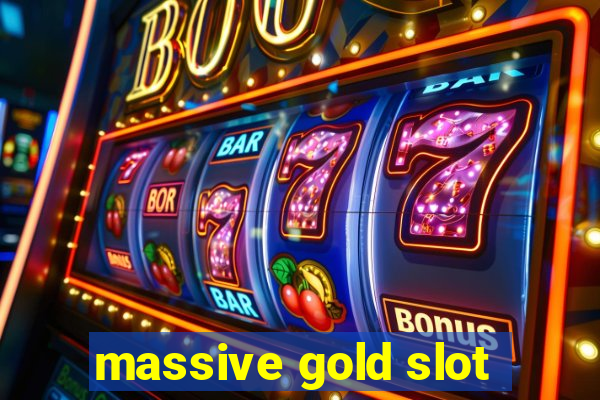 massive gold slot