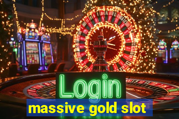 massive gold slot