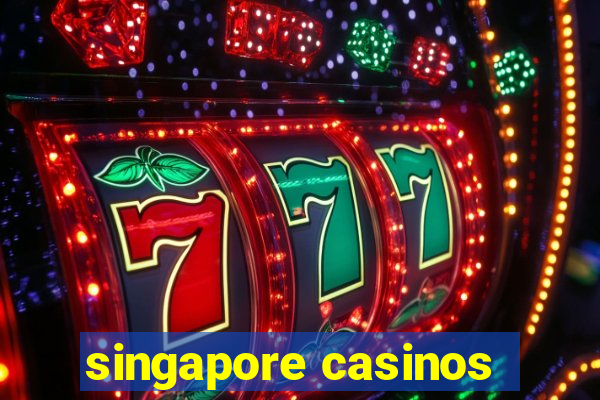 singapore casinos