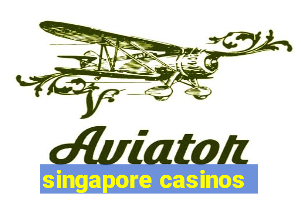 singapore casinos