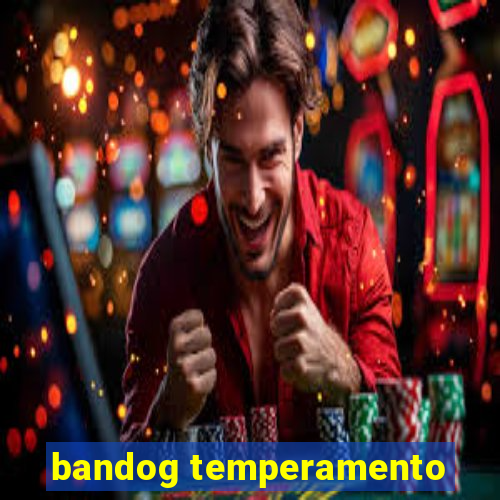 bandog temperamento