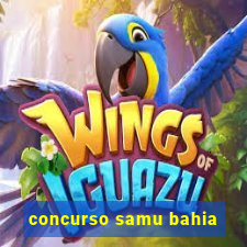 concurso samu bahia