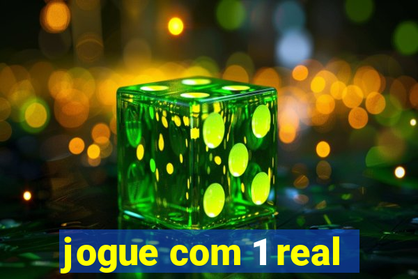 jogue com 1 real