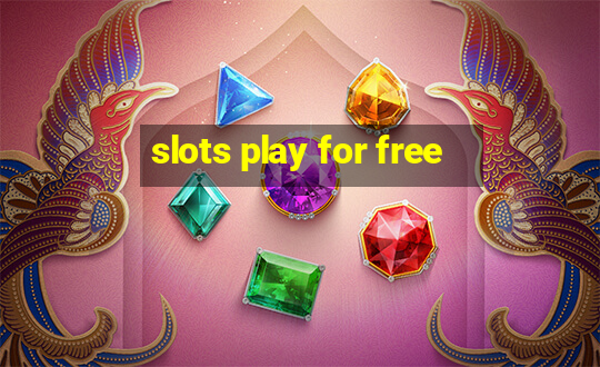 slots play for free