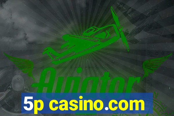 5p casino.com