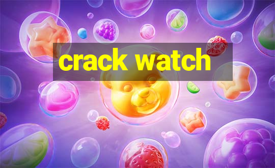 crack watch