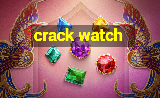 crack watch