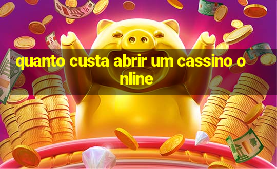 quanto custa abrir um cassino online