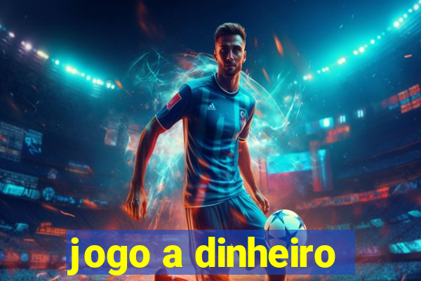 jogo a dinheiro