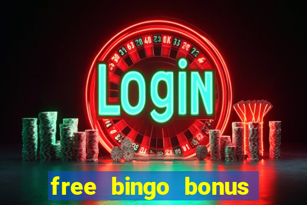 free bingo bonus money no deposit required