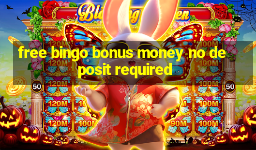 free bingo bonus money no deposit required