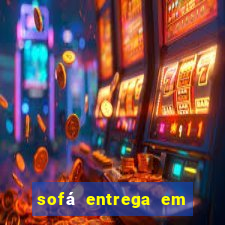 sofá entrega em 24 horas