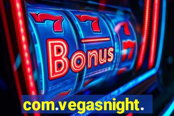 com.vegasnight.slotscasino