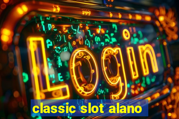 classic slot alano