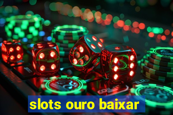 slots ouro baixar