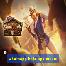 whatsapp beta apk mirror