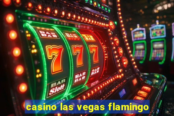 casino las vegas flamingo