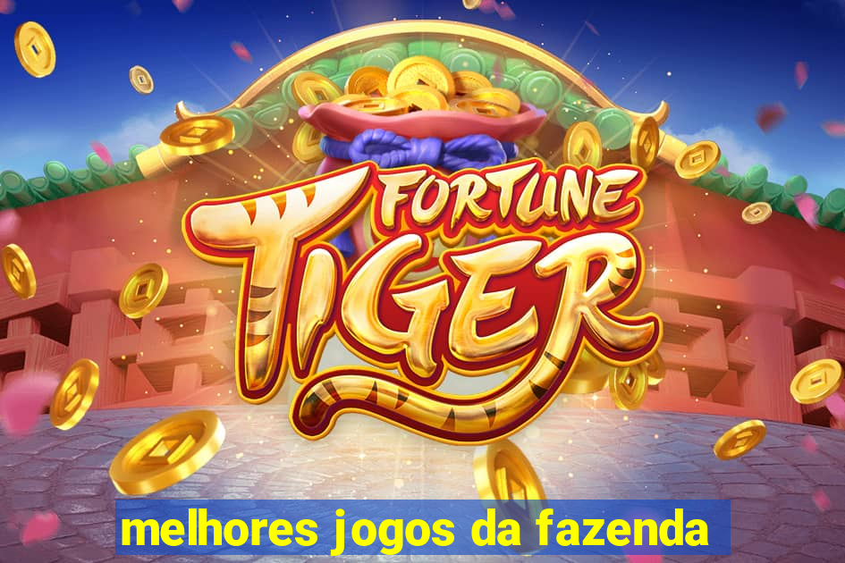 melhores jogos da fazenda