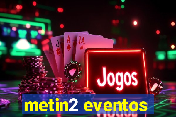 metin2 eventos