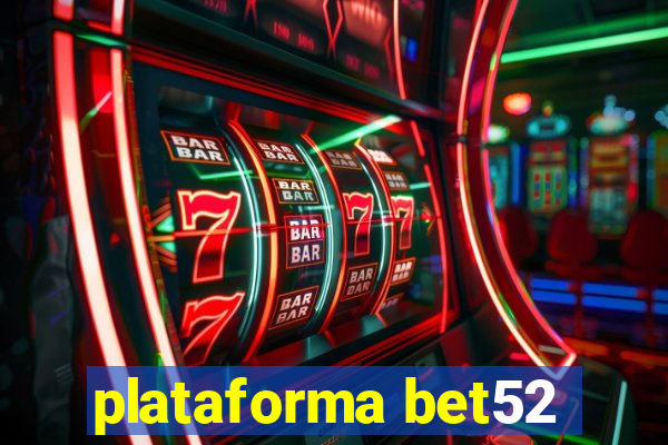 plataforma bet52