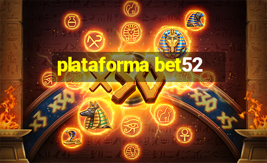 plataforma bet52