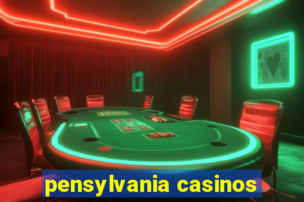 pensylvania casinos